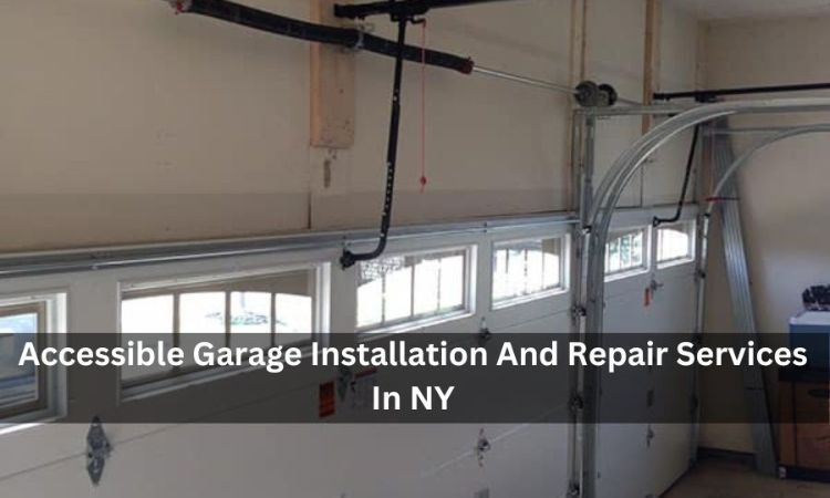 Accessible Garage Installation And Repair Services In NY