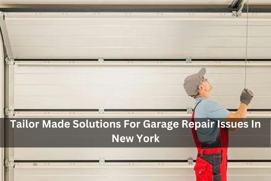 Tailor Made Solutions For Garage Repair Issues In New York