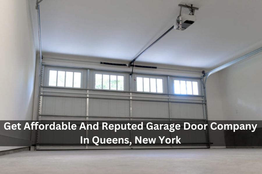 Get Affordable And Reputed Garage Door Company In Queens, New York