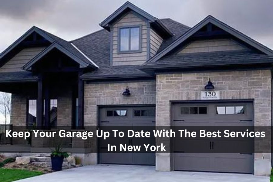 Keep Your Garage Up To Date With The Best Services In New York