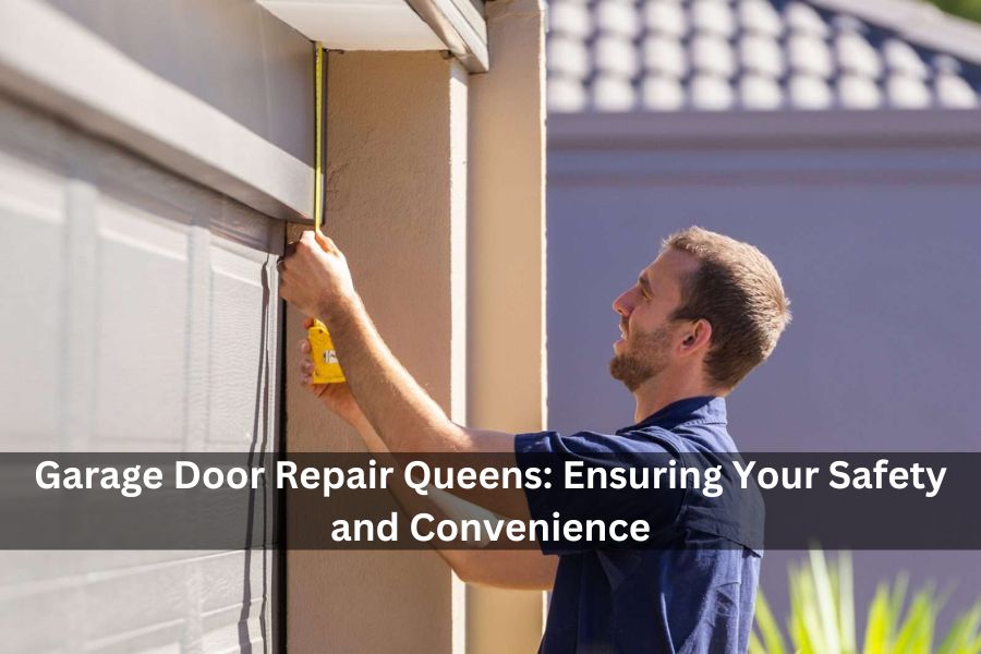 Garage Door Repair Queens: Ensuring Your Safety and Convenience