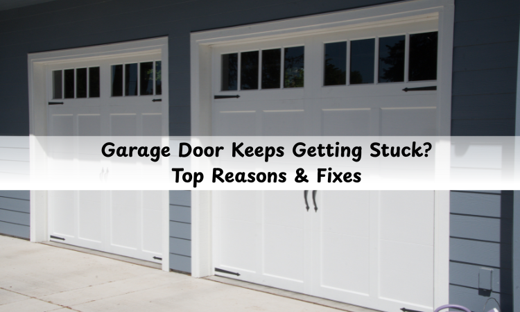 garage door keeps getting stuck